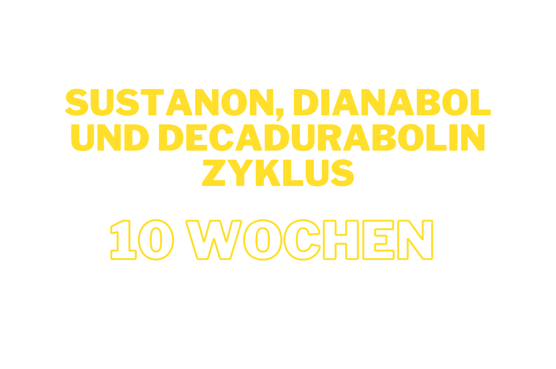 Sustanon, Dianabol und Decadurabolin Zyklus