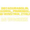 Decadurabolin, Anadrol, Primobolan und Winstrol Zyklus