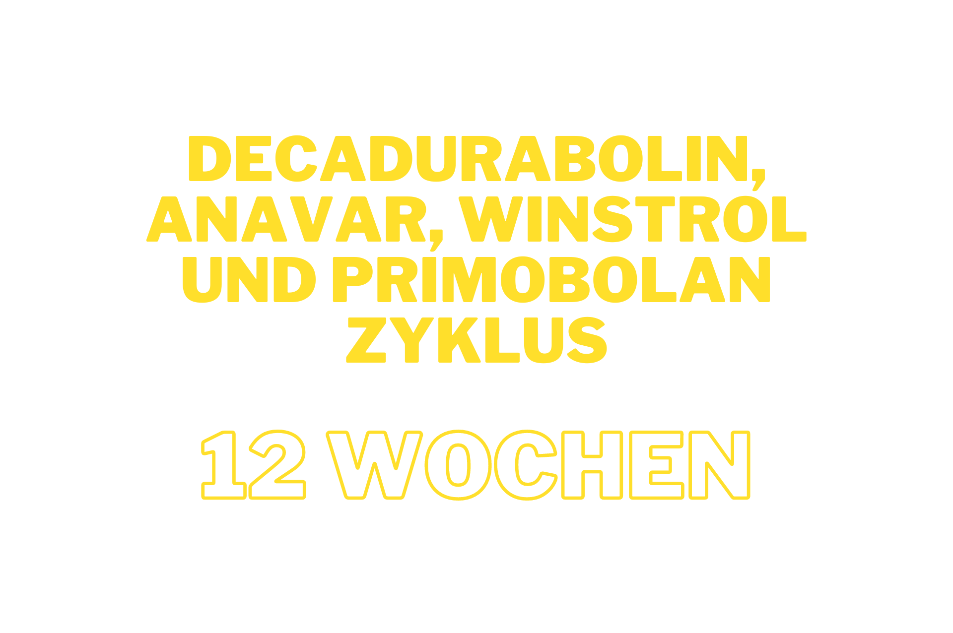 Decadurabolin, Anavar, Winstrol und Primobolan